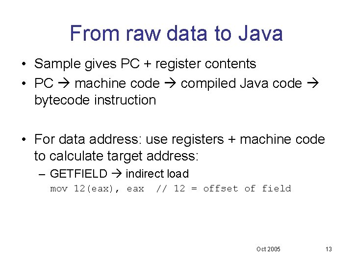 From raw data to Java • Sample gives PC + register contents • PC From raw data to Java • Sample gives PC + register contents • PC