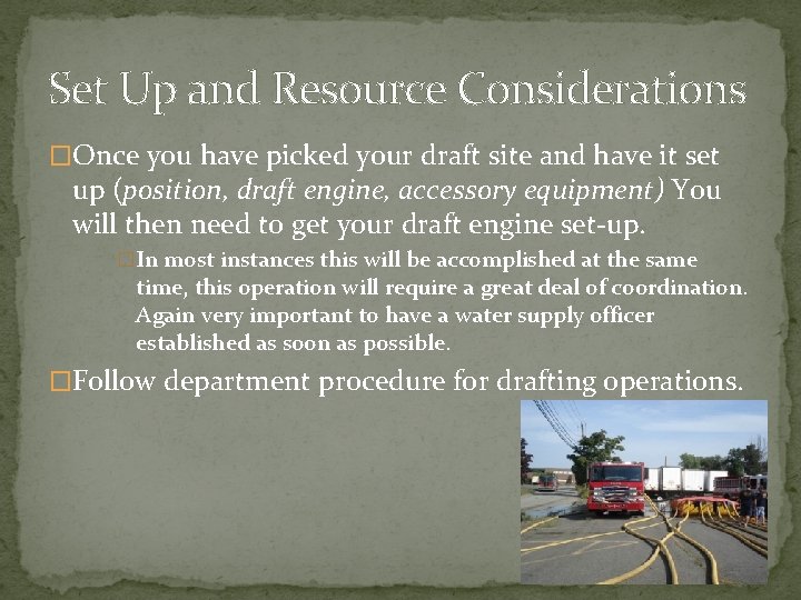 Set Up and Resource Considerations �Once you have picked your draft site and have