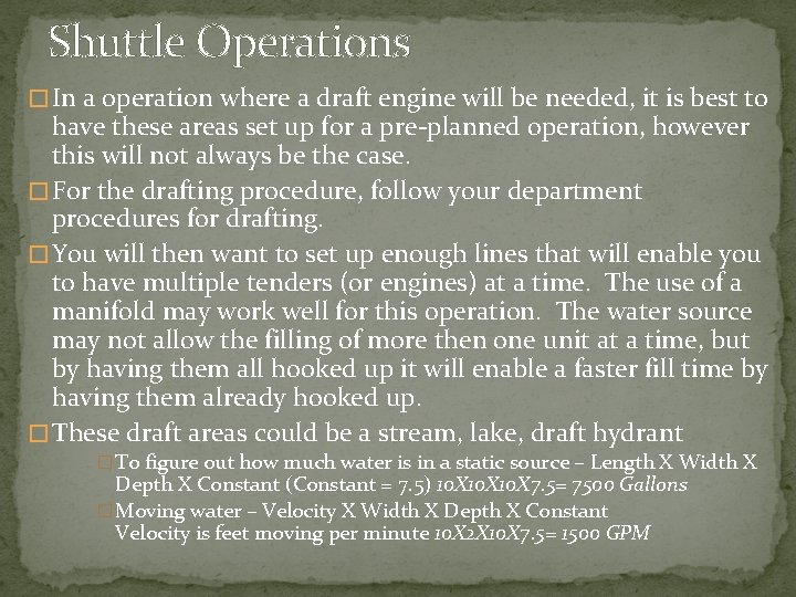 Shuttle Operations � In a operation where a draft engine will be needed, it