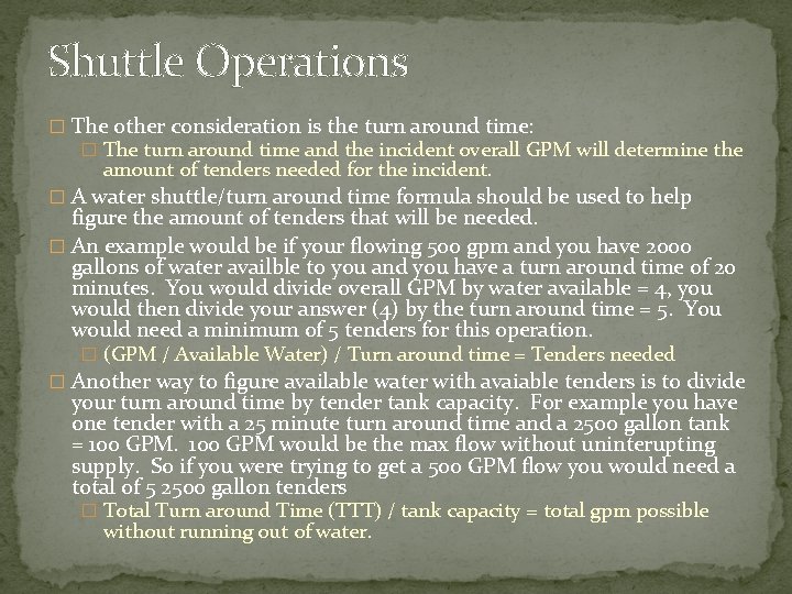 Shuttle Operations � The other consideration is the turn around time: � The turn Shuttle Operations � The other consideration is the turn around time: � The turn