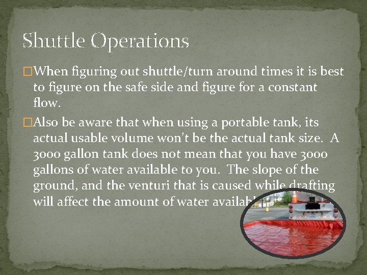 Shuttle Operations �When figuring out shuttle/turn around times it is best to figure on Shuttle Operations �When figuring out shuttle/turn around times it is best to figure on