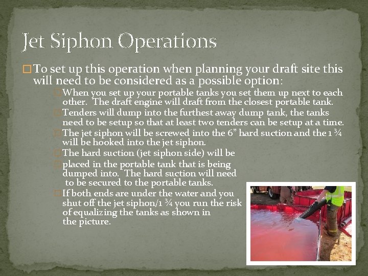 Jet Siphon Operations � To set up this operation when planning your draft site