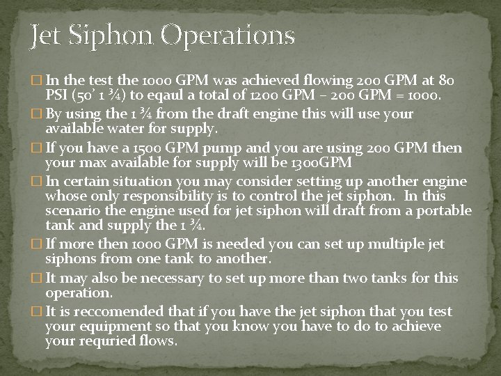Jet Siphon Operations � In the test the 1000 GPM was achieved flowing 200 Jet Siphon Operations � In the test the 1000 GPM was achieved flowing 200