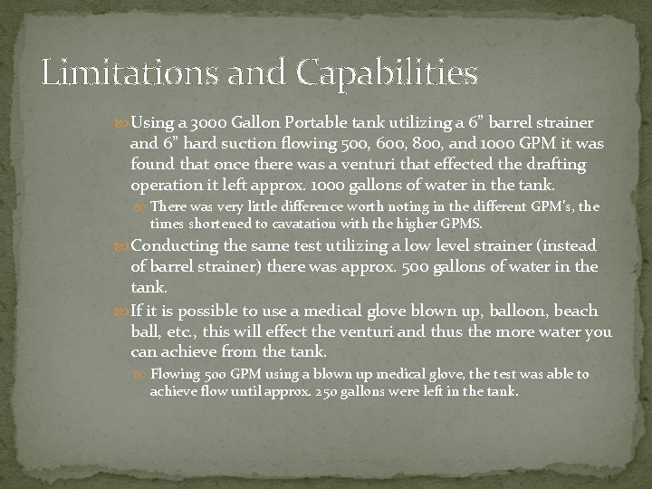 Limitations and Capabilities Using a 3000 Gallon Portable tank utilizing a 6” barrel strainer Limitations and Capabilities Using a 3000 Gallon Portable tank utilizing a 6” barrel strainer