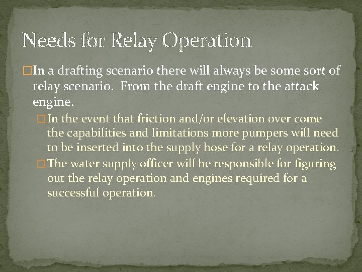 Needs for Relay Operation �In a drafting scenario there will always be some sort