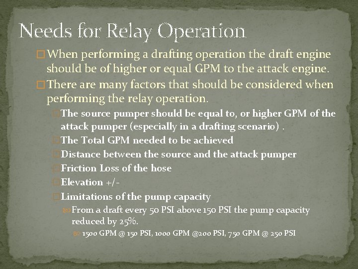 Needs for Relay Operation � When performing a drafting operation the draft engine should