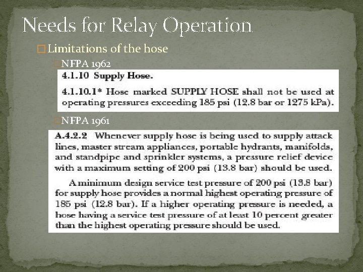 Needs for Relay Operation � Limitations of the hose �NFPA 1962 �NFPA 1961 