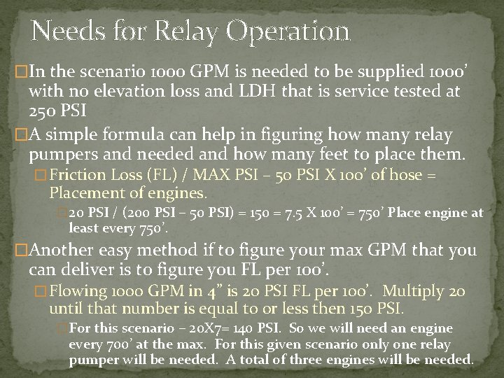 Needs for Relay Operation �In the scenario 1000 GPM is needed to be supplied
