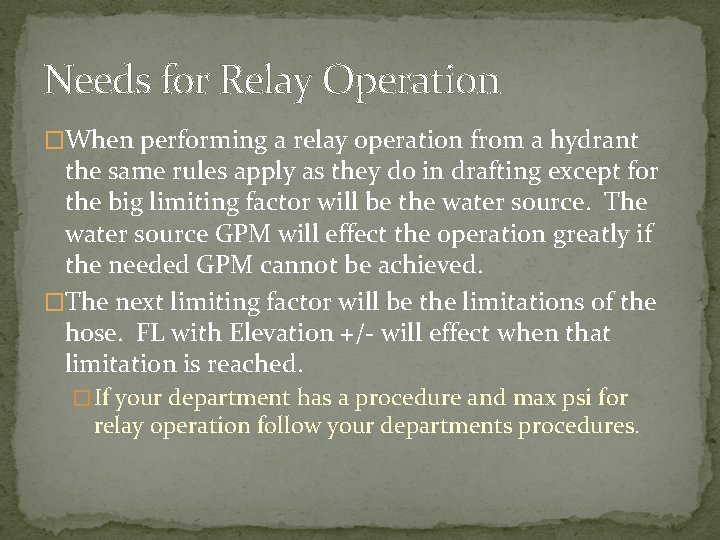 Needs for Relay Operation �When performing a relay operation from a hydrant the same Needs for Relay Operation �When performing a relay operation from a hydrant the same