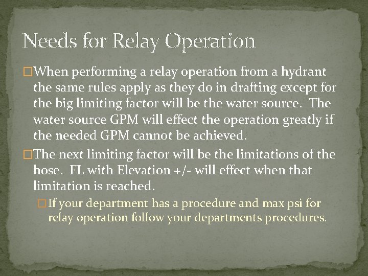 Needs for Relay Operation �When performing a relay operation from a hydrant the same