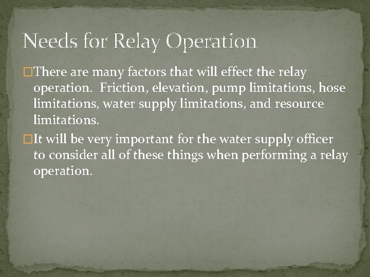 Needs for Relay Operation �There are many factors that will effect the relay operation.