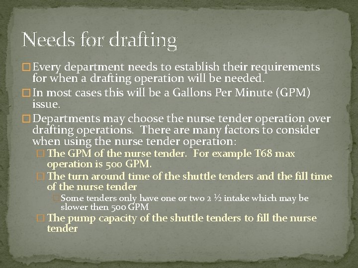 Needs for drafting � Every department needs to establish their requirements for when a