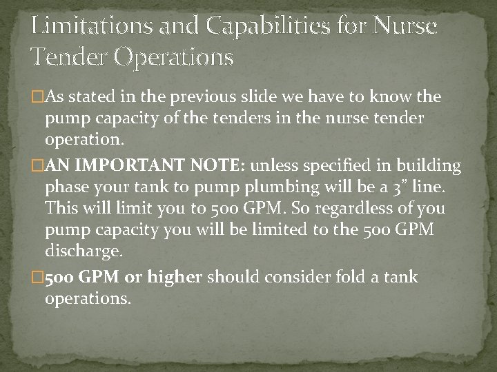 Limitations and Capabilities for Nurse Tender Operations �As stated in the previous slide we