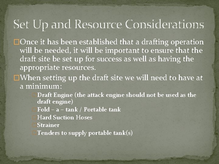Set Up and Resource Considerations �Once it has been established that a drafting operation Set Up and Resource Considerations �Once it has been established that a drafting operation