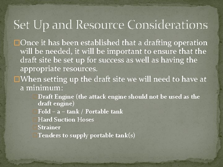 Set Up and Resource Considerations �Once it has been established that a drafting operation