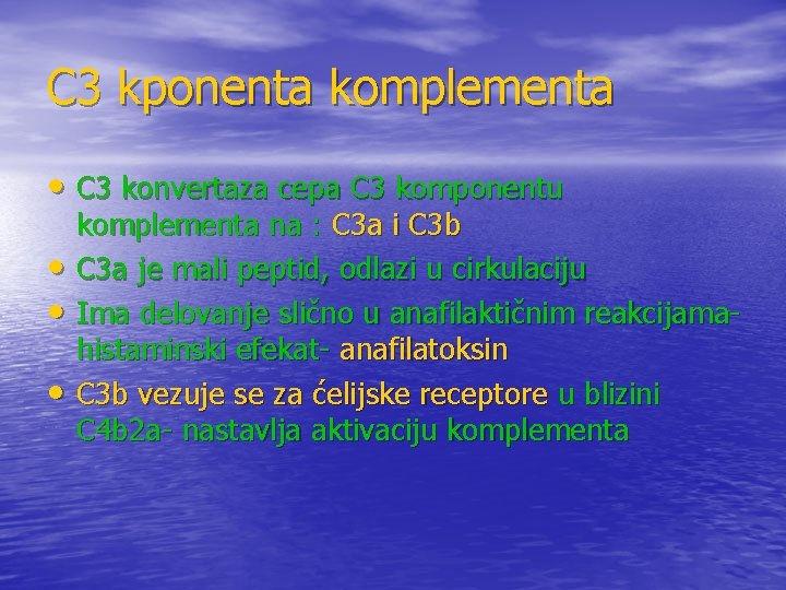 C 3 kponenta komplementa • C 3 konvertaza cepa C 3 komponentu • • C 3 kponenta komplementa • C 3 konvertaza cepa C 3 komponentu • •