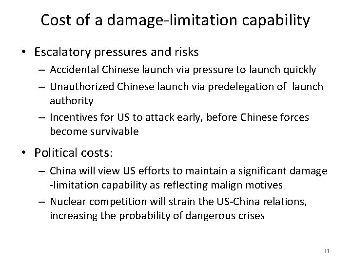 Cost of a damage-limitation capability • Escalatory pressures and risks – Accidental Chinese launch