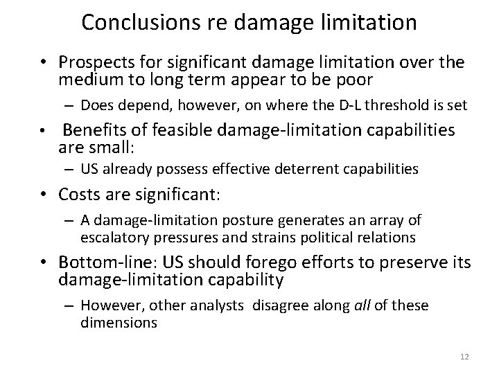 Conclusions re damage limitation • Prospects for significant damage limitation over the medium to