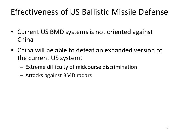 Effectiveness of US Ballistic Missile Defense • Current US BMD systems is not oriented