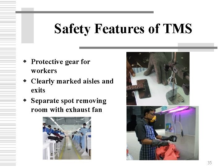 Safety Features of TMS w Protective gear for workers w Clearly marked aisles and