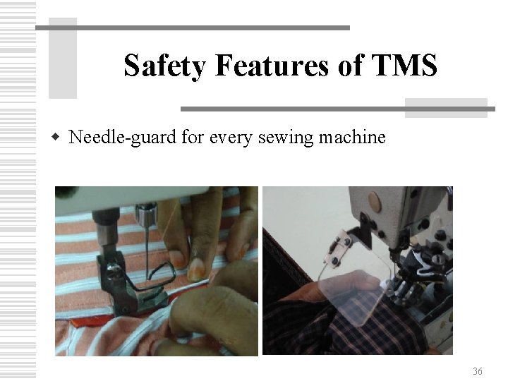 Safety Features of TMS w Needle-guard for every sewing machine 36 