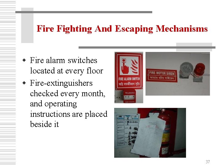 Fire Fighting And Escaping Mechanisms w Fire alarm switches located at every floor w