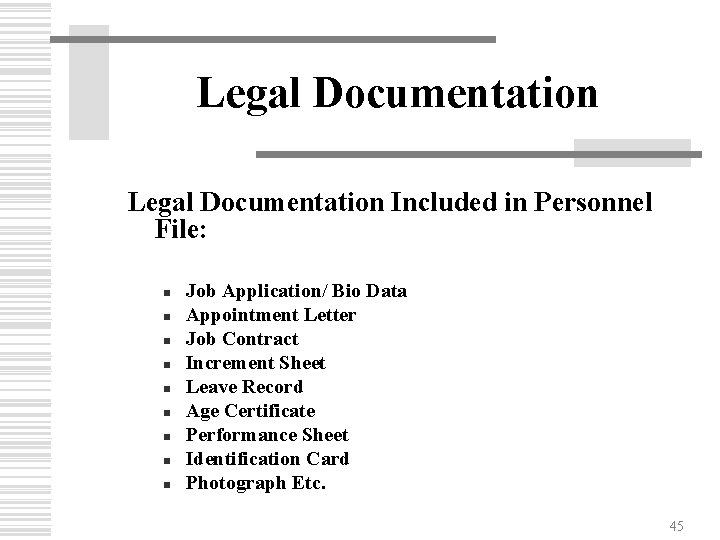 Legal Documentation Included in Personnel File: n n n n n Job Application/ Bio