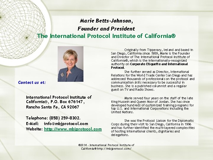 Marie Betts-Johnson, Founder and President The International Protocol Institute of California® Originally from Tipperary,