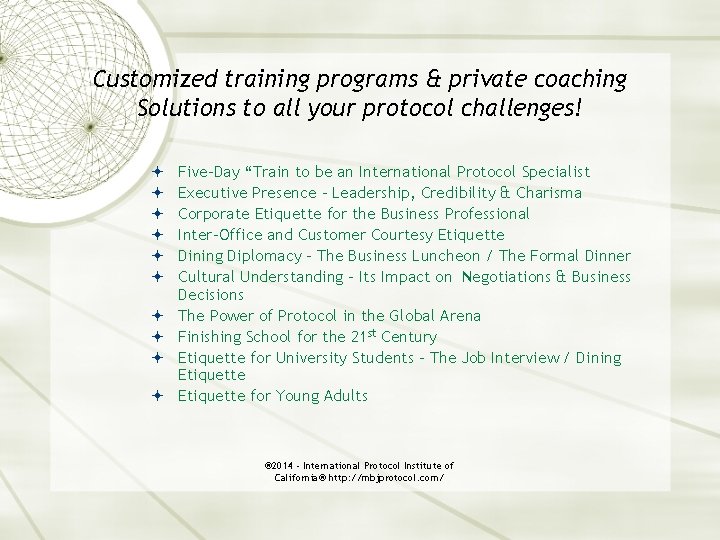 Customized training programs & private coaching Solutions to all your protocol challenges! Five-Day “Train