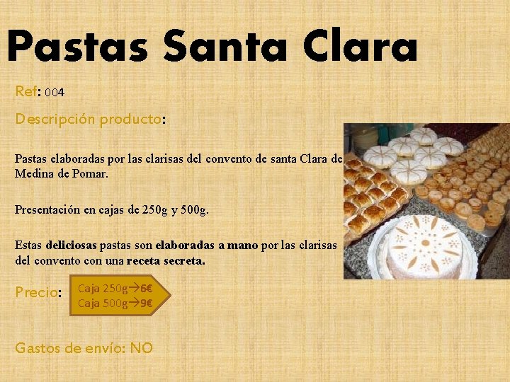 Pastas Santa Clara Ref: 004 Descripción producto: Pastas elaboradas por las clarisas del convento