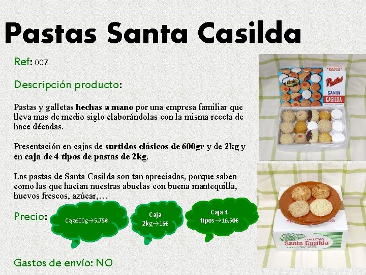 Pastas Santa Casilda Ref: 007 Descripción producto: Pastas y galletas hechas a mano por