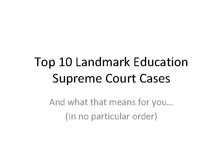 Top 10 Landmark Education Supreme Court Cases And what that means for you… (In