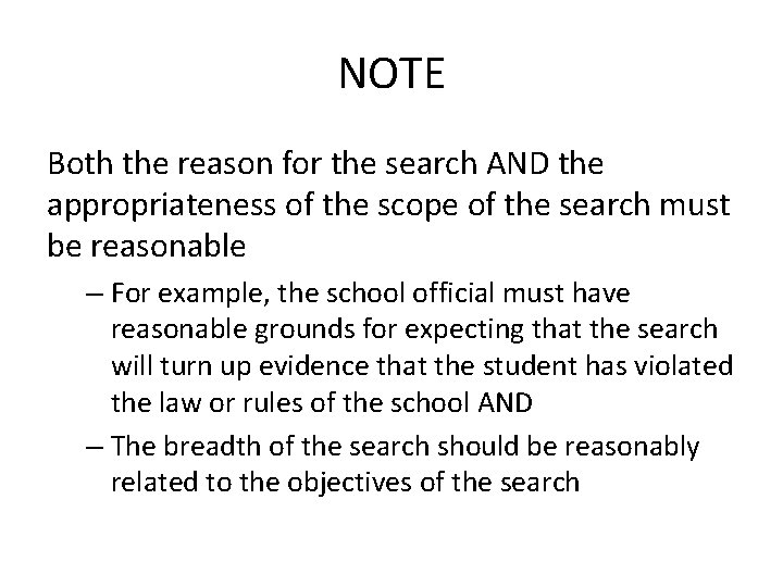 NOTE Both the reason for the search AND the appropriateness of the scope of