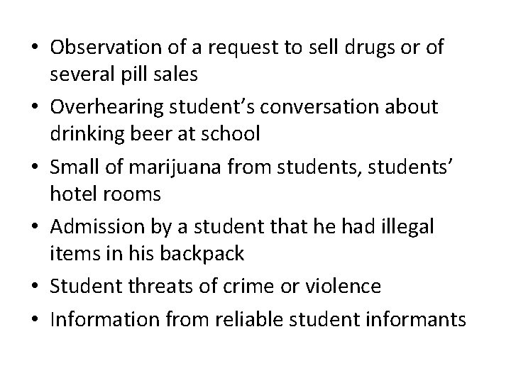  • Observation of a request to sell drugs or of several pill sales