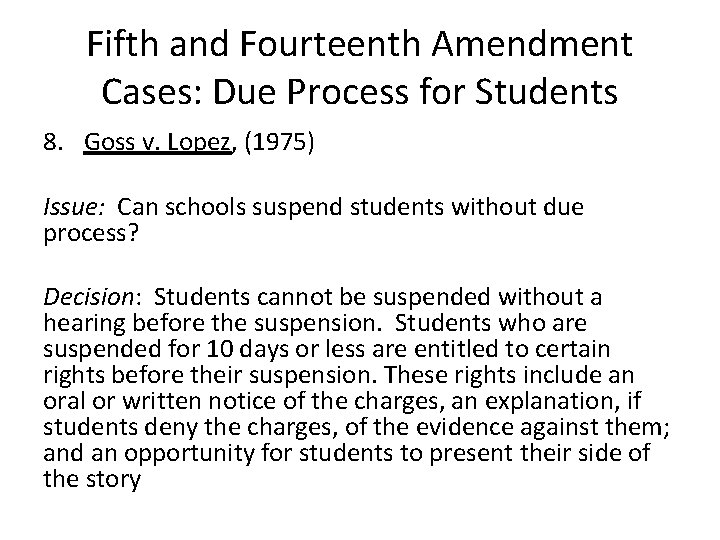 Fifth and Fourteenth Amendment Cases: Due Process for Students 8. Goss v. Lopez, (1975)