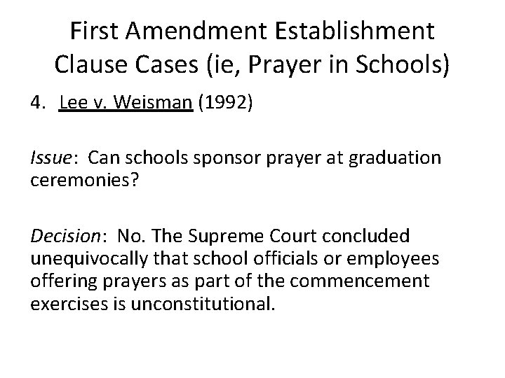 First Amendment Establishment Clause Cases (ie, Prayer in Schools) 4. Lee v. Weisman (1992)