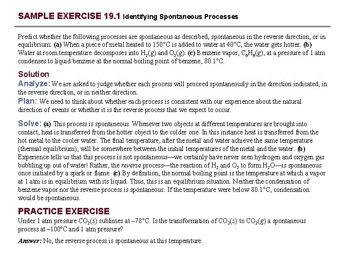 SAMPLE EXERCISE 19. 1 Identifying Spontaneous Processes Predict whether the following processes are spontaneous