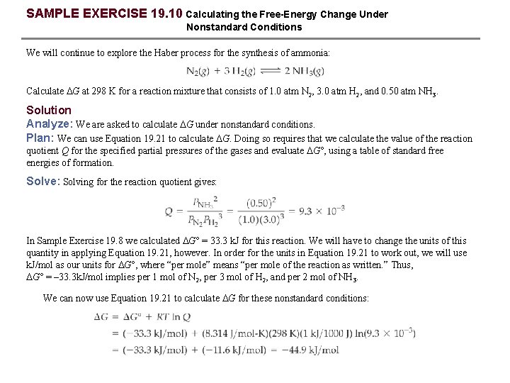 SAMPLE EXERCISE 19. 10 Calculating the Free-Energy Change Under Nonstandard Conditions We will continue