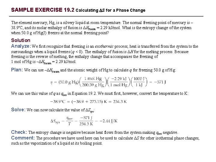 SAMPLE EXERCISE 19. 2 Calculating S for a Phase Change The element mercury, Hg,