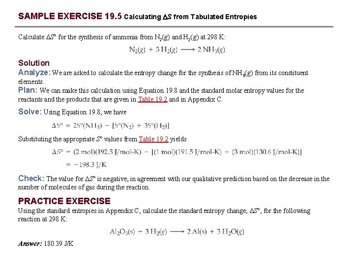 SAMPLE EXERCISE 19. 5 Calculating S from Tabulated Entropies Calculate S° for the synthesis
