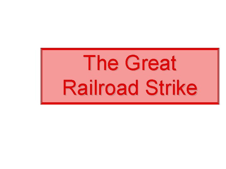 The Great Railroad Strike 