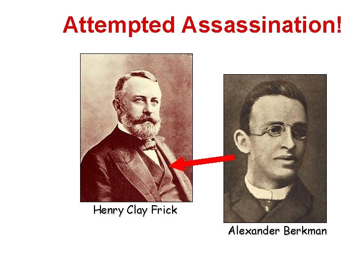 Attempted Assassination! Henry Clay Frick Alexander Berkman 
