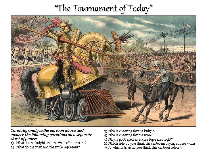 “The Tournament of Today” Carefully analyze the cartoon above and answer the following questions