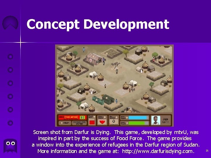 Concept Development Screen shot from Darfur is Dying. This game, developed by mtv. U,