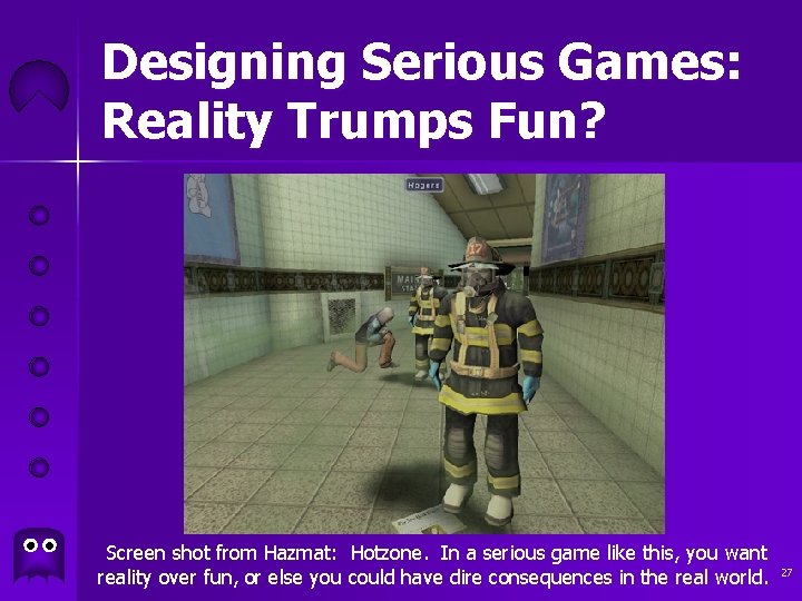 Designing Serious Games: Reality Trumps Fun? Screen shot from Hazmat: Hotzone. In a serious