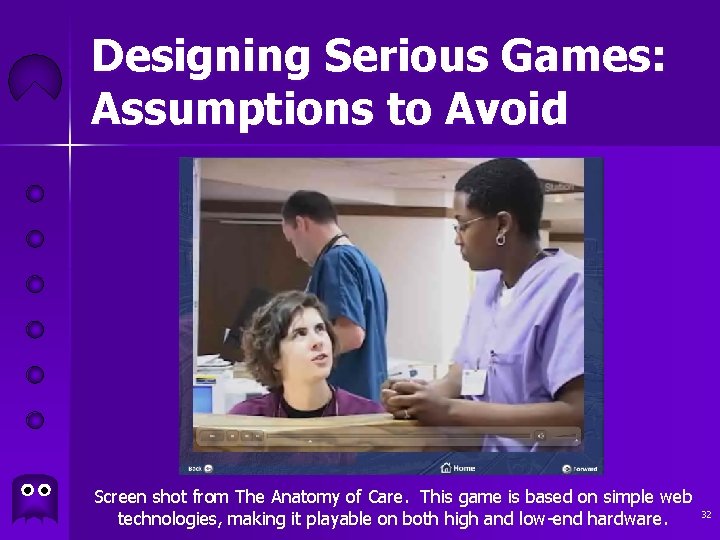 Designing Serious Games: Assumptions to Avoid Screen shot from The Anatomy of Care. This