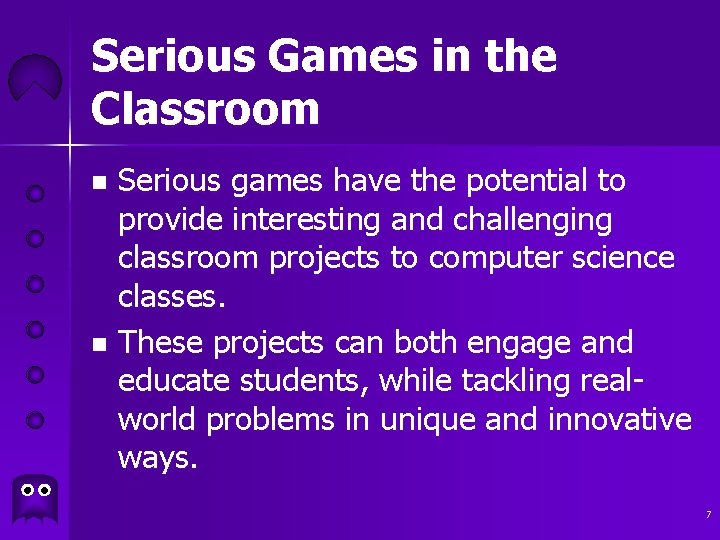 Serious Games in the Classroom Serious games have the potential to provide interesting and