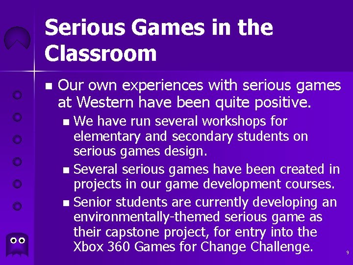 Serious Games in the Classroom n Our own experiences with serious games at Western