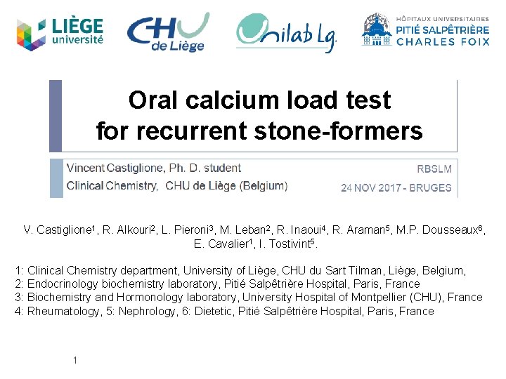 Oral calcium load test for recurrent stone-formers V. Castiglione 1, R. Alkouri 2, L.