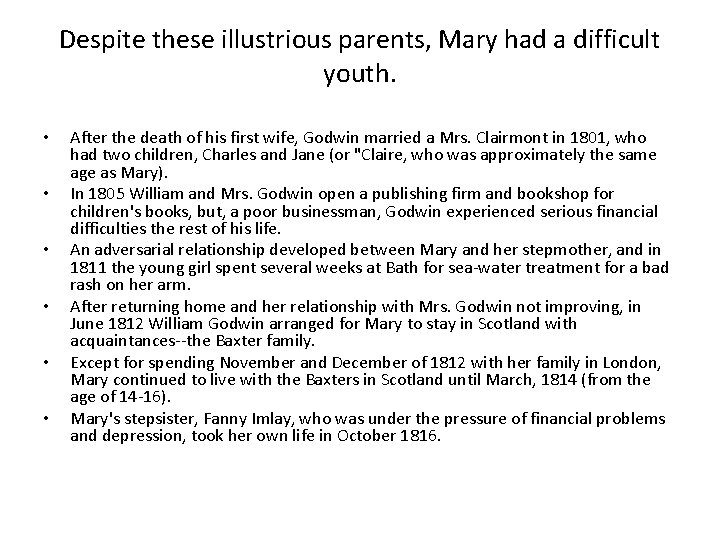 Despite these illustrious parents, Mary had a difficult youth. • • • After the
